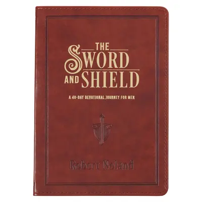 La spada e lo scudo, un devozionale di 40 giorni per uomini, pelle vegana - The Sword and Shield a 40 Day Devotional for Men, Vegan Leather