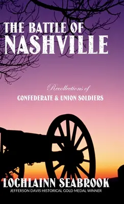 La battaglia di Nashville: Ricordi di soldati confederati e unionisti - The Battle of Nashville: Recollections of Confederate and Union Soldiers