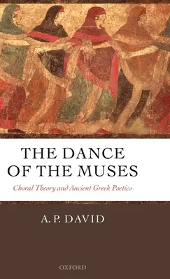 La danza delle Muse: Teoria corale e poetica greca antica - The Dance of the Muses: Choral Theory and Ancient Greek Poetics