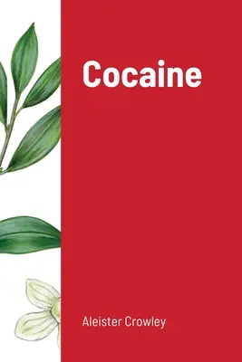 Cocaina: Include il saggio Absinthe the Green Goddess (Assenzio la Dea Verde) - Cocaine: Includes the essay Absinthe the Green Goddess