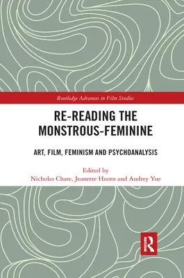 Rileggere il mostruoso-femminile: Arte, cinema, femminismo e psicoanalisi - Re-reading the Monstrous-Feminine: Art, Film, Feminism and Psychoanalysis
