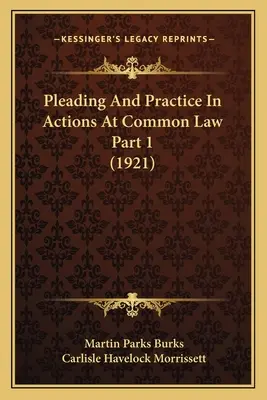 Memorie e pratiche nelle azioni di diritto comune Parte 1 (1921) - Pleading And Practice In Actions At Common Law Part 1 (1921)