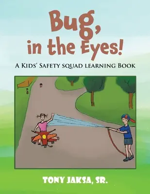 Insetto, negli occhi! Un libro didattico della squadra di sicurezza dei bambini - Bug, in the Eyes!: A Kids' Safety Squad Learning Book