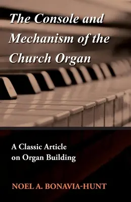 La consolle e il meccanismo dell'organo da chiesa - Un articolo classico sulla costruzione dell'organo - The Console and Mechanism of the Church Organ - A Classic Article on Organ Building