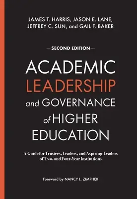 Leadership accademica e governance dell'istruzione superiore: Una guida per amministratori, dirigenti e aspiranti dirigenti di istituti biennali e quadriennali - Academic Leadership and Governance of Higher Education: A Guide for Trustees, Leaders, and Aspiring Leaders of Two- and Four-Year Institutions