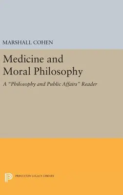 Medicina e filosofia morale: Un lettore di filosofia e affari pubblici - Medicine and Moral Philosophy: A Philosophy and Public Affairs Reader