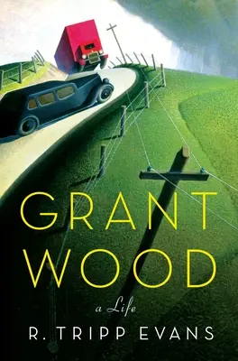 Grant Wood: Una vita - Grant Wood: A Life
