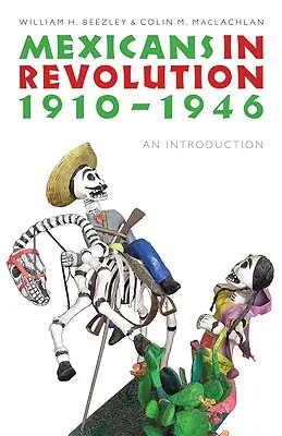 I messicani in rivoluzione, 1910-1946: Un'introduzione - Mexicans in Revolution, 1910-1946: An Introduction