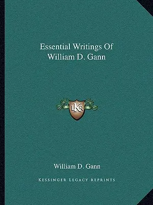 Scritti essenziali di William D. Gann - Essential Writings Of William D. Gann