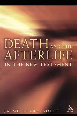 La morte e l'aldilà nel Nuovo Testamento - Death and the Afterlife in the New Testament