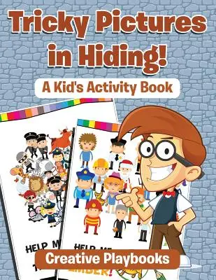 Immagini nascoste! Un libro di attività per bambini - Tricky Pictures in Hiding! A Kid's Activity Book