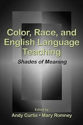 Colore, razza e insegnamento della lingua inglese: sfumature di significato - Color, Race, and English Language Teaching: Shades of Meaning