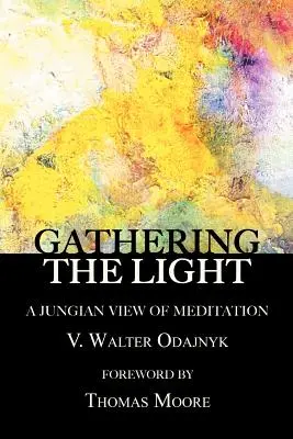 Raccogliere la luce: Una visione junghiana della meditazione - Gathering the Light: A Jungian View of Meditation