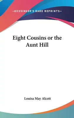 Otto cugini o la collina della zia - Eight Cousins or the Aunt Hill