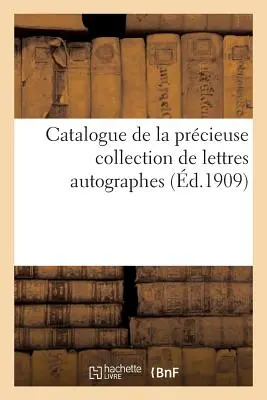 Catalogo della preziosa collezione di lettere autografe che appartengono a M. Victorien Sardou:  M. Victorien Sardou Dont La Vente Aura Lieu Paris Le Lundi 24 Mai 190 - Catalogue de la Prcieuse Collection de Lettres Autographes Ayant Appartenu:  M. Victorien Sardou Dont La Vente Aura Lieu  Paris Le Lundi 24 Mai 190