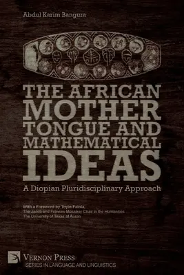 La lingua madre africana e le idee matematiche: Un approccio pluridisciplinare diopiano - The African Mother Tongue and Mathematical Ideas: A Diopian Pluridisciplinary Approach