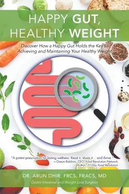 Intestino felice, peso sano: Scoprire come un intestino felice sia la chiave per raggiungere e mantenere il peso forma - Happy Gut, Healthy Weight: Discover How a Happy Gut Holds the Key to Achieving and Maintaining Your Healthy Weight