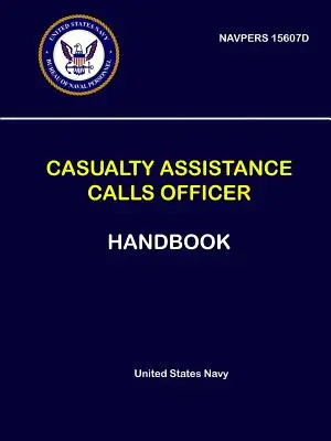 Manuale dell'ufficiale di assistenza alle vittime - NAVPERS 15607D - Casualty Assistance Calls Officer Handbook - NAVPERS 15607D
