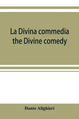 La Divina commedia - La Divina commedia; the Divine comedy