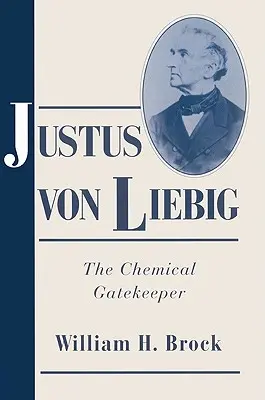 Justus Von Liebig: Il guardiano della chimica - Justus Von Liebig: The Chemical Gatekeeper