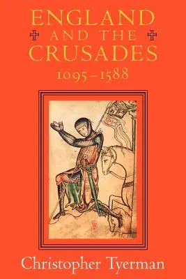 L'Inghilterra e le crociate, 1095-1588 - England and the Crusades, 1095-1588