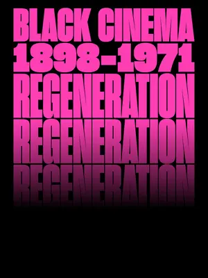 Rigenerazione: Cinema nero, 1898-1971 - Regeneration: Black Cinema, 1898-1971