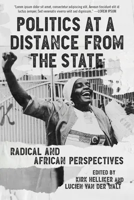 La politica a distanza dallo Stato: Prospettive radicali e africane - Politics at a Distance from the State: Radical and African Perspectives