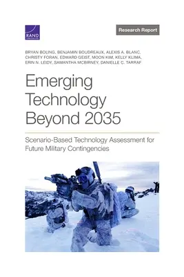 Tecnologia emergente oltre il 2035: Valutazione tecnologica basata su scenari per le future contingenze militari - Emerging Technology Beyond 2035: Scenario-Based Technology Assessment for Future Military Contingencies
