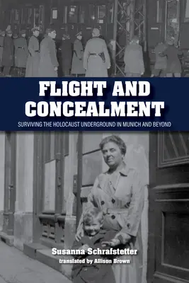 Fuga e occultamento: Sopravvivere all'Olocausto in clandestinità a Monaco e oltre - Flight and Concealment: Surviving the Holocaust Underground in Munich and Beyond