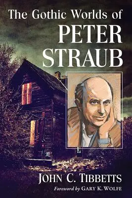 I mondi gotici di Peter Straub - The Gothic Worlds of Peter Straub