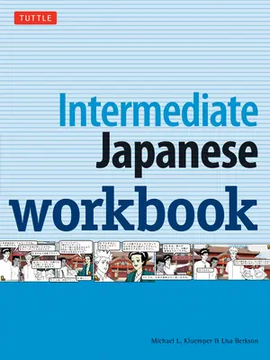 Manuale di giapponese intermedio: Attività ed esercizi per aiutarvi a migliorare il vostro giapponese! - Intermediate Japanese Workbook: Activities and Exercises to Help You Improve Your Japanese!