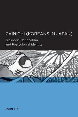 Zainichi (coreani in Giappone): Nazionalismo diasporico e identità postcoloniale - Zainichi (Koreans in Japan): Diasporic Nationalism and Postcolonial Identity