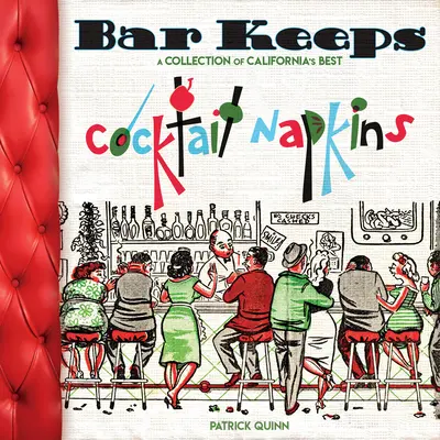 Bar Keeps: Una collezione di tovaglioli da cocktail californiani - Bar Keeps: A Collection of California Cocktail Napkins