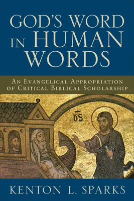 La parola di Dio in parole umane: Un'appropriazione evangelica della critica biblica - God's Word in Human Words: An Evangelical Appropriation of Critical Biblical Scholarship