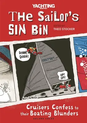 Il cestino dei peccati del marinaio: I crocieristi confessano i loro errori in barca - The Sailor's Sin Bin: Cruisers Confess to Their Boating Blunders