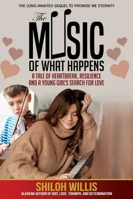 La musica di ciò che accade: Una storia di dolore, resilienza e ricerca dell'amore da parte di una giovane ragazza - The Music of What Happens: A Tale of Heartbreak, Resilience, and a Young Girl's Search For Love