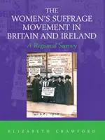 Il movimento per il suffragio femminile in Gran Bretagna e Irlanda - Un'indagine regionale - Women's Suffrage Movement in Britain and Ireland - A Regional Survey