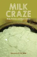 La mania del latte: corpo, scienza e speranza in Cina - Milk Craze: Body, Science, and Hope in China