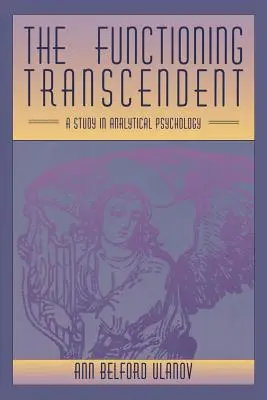 Il funzionamento del trascendente: Uno studio di psicologia analitica - The Functioning Transcendent: A Study in Analytical Psychology