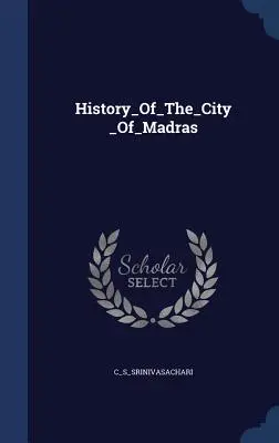 Storia_della_città_di_Madras - History_Of_The_City_Of_Madras