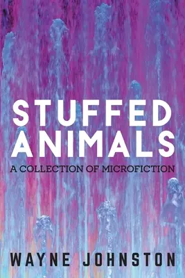 Animali impagliati: Una raccolta di microfiction - Stuffed Animals: A Collection of Microfiction