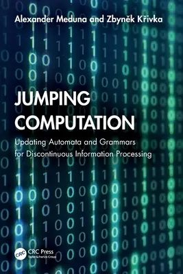 Saltare la computazione: Aggiornamento di automi e grammatiche per l'elaborazione discontinua delle informazioni - Jumping Computation: Updating Automata and Grammars for Discontinuous Information Processing