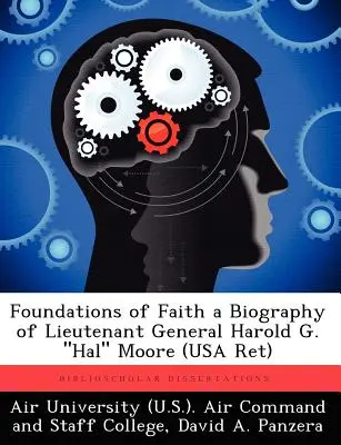 I fondamenti della fede: una biografia del tenente generale Harold G. Hal