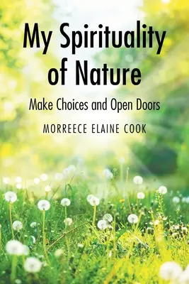 La mia spiritualità della natura: Scegliere e aprire le porte - My Spirituality of Nature: Make Choices and Open Doors
