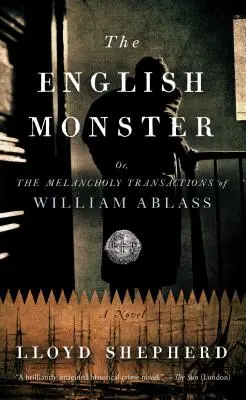 Il mostro inglese: O, le malinconiche transazioni di William Ablass - The English Monster: Or, the Melancholy Transactions of William Ablass