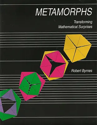 Metamorphs - Trasformare le sorprese matematiche - Metamorphs - Transforming Mathematical Surprises