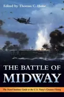La battaglia di Midway: La guida dell'Istituto Navale alla più grande vittoria della marina americana - The Battle of Midway: The Naval Institute Guide to the U.S. Navy's Greatest Victory