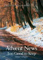 Notizie dell'Avvento: Troppo bello per essere conservato - Advent News: Too Good to Keep
