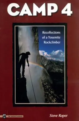 Campo 4: Ricordi di un rocciatore dello Yosemite - Camp 4: Recollections of a Yosemite Rockclimber