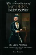 I fondamenti della Massoneria moderna: I Grandi Architetti: Cambiamento politico e Illuminismo scientifico, 1714-1740 - The Foundations of Modern Freemasonry: The Grand Architects: Political Change & the Scientific Enlightenment, 1714-1740
